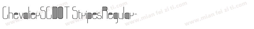 ChevalierSCDOT StripesRegular字体转换